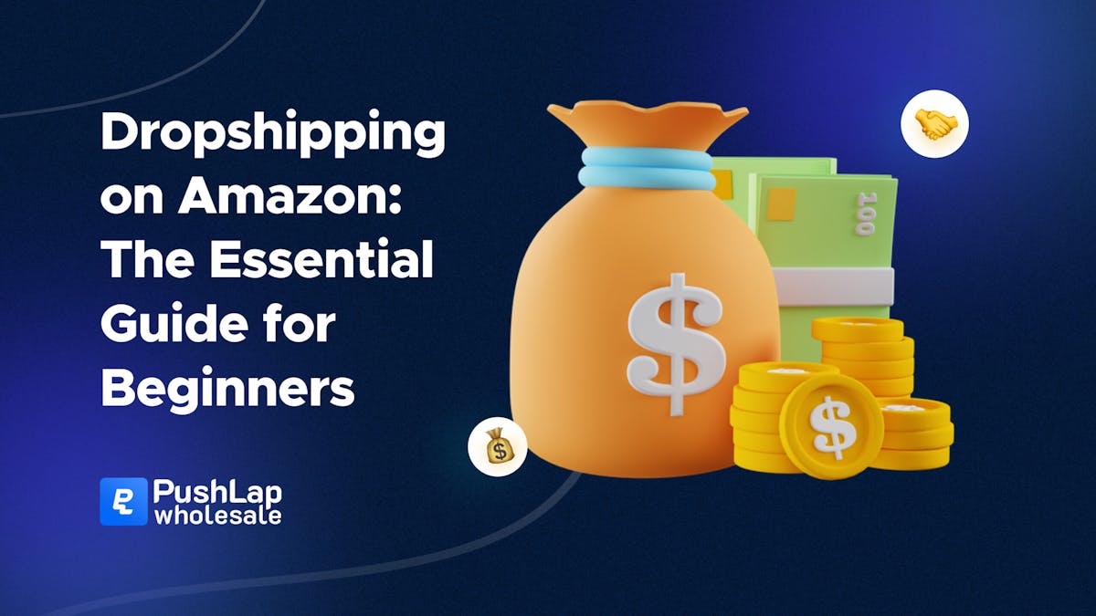Dropshipping on Amazon: The Essential Guide for Beginners